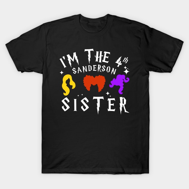 I'm The 4th Sanderson Sister T-Shirt by kikiao